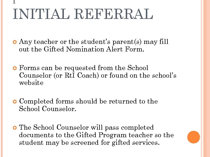 I INITIAL REFERRAL Any teacher or the student’s parent(s) may fill out the Gifted