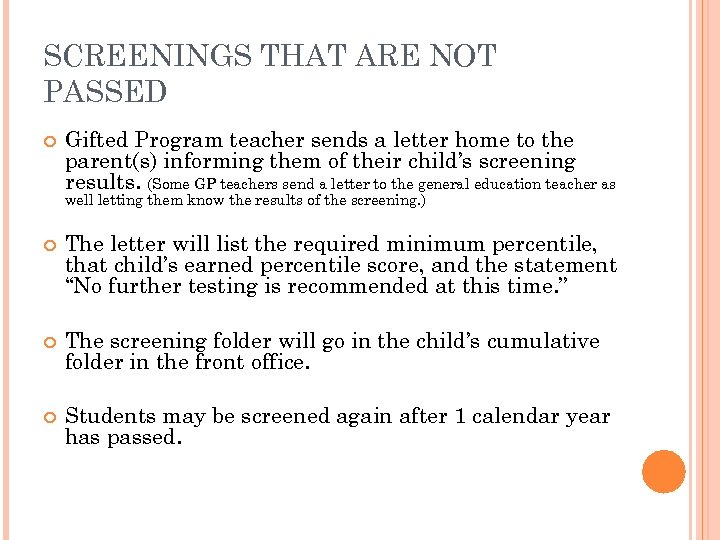 SCREENINGS THAT ARE NOT PASSED Gifted Program teacher sends a letter home to the
