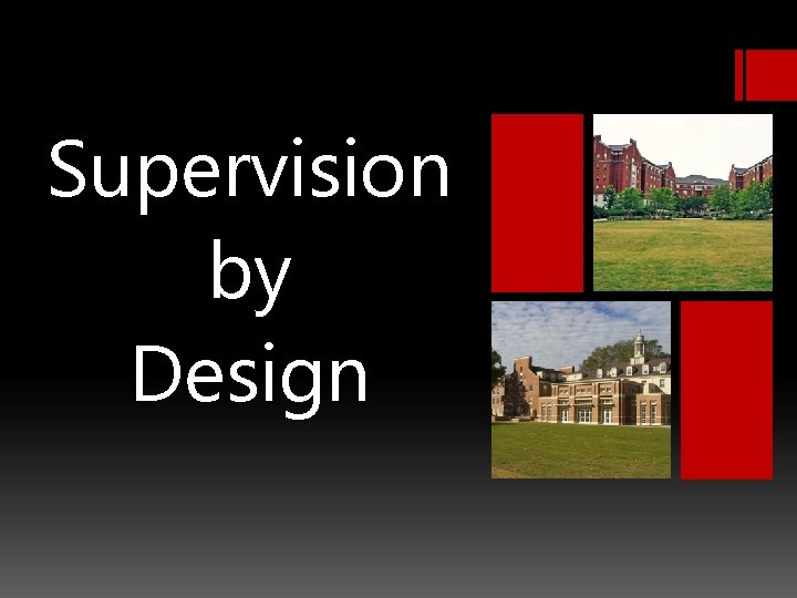 Supervision by Design 