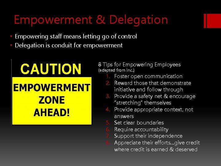 Empowerment & Delegation • Empowering staff means letting go of control • Delegation is