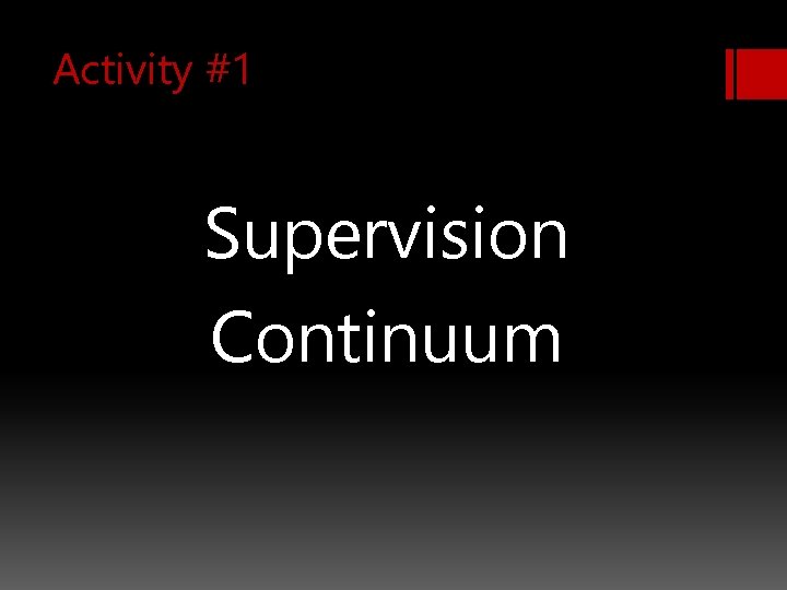 Activity #1 Supervision Continuum 