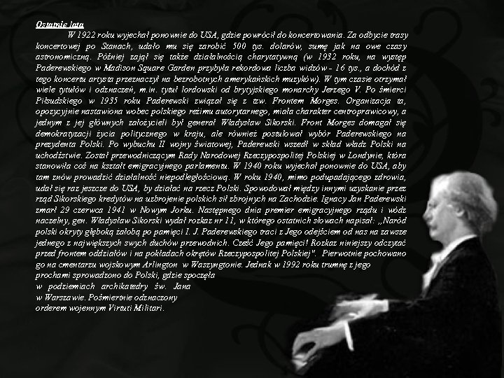 Ostatnie lata W 1922 roku wyjechał ponownie do USA, gdzie powrócił do koncertowania. Za