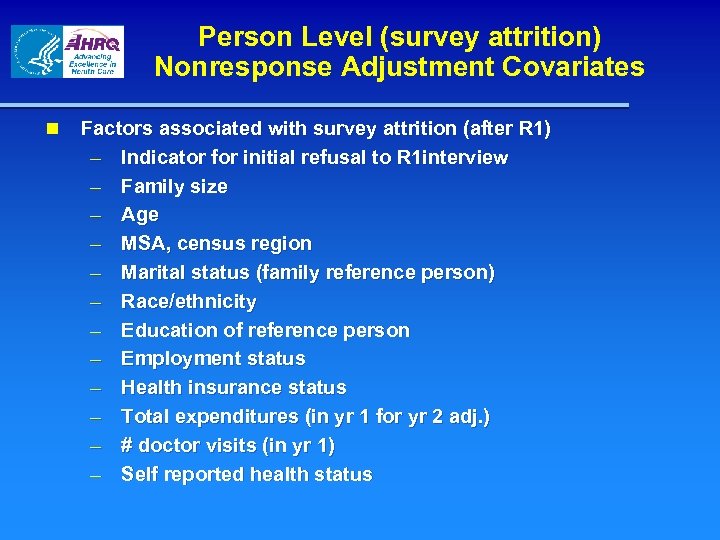 Person Level (survey attrition) Nonresponse Adjustment Covariates n Factors associated with survey attrition (after