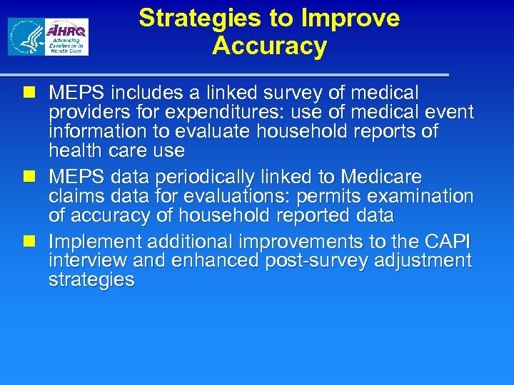 Strategies to Improve Accuracy n MEPS includes a linked survey of medical providers for