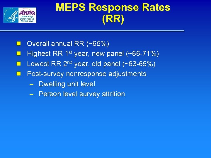 MEPS Response Rates (RR) n n Overall annual RR (~65%) Highest RR 1 st