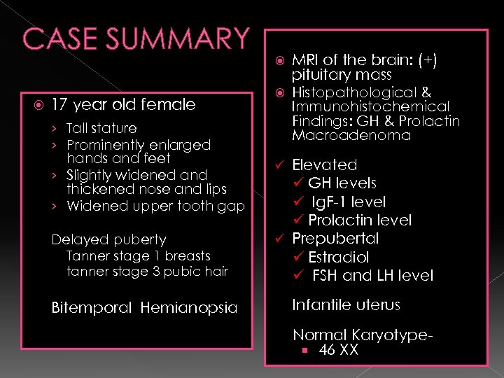 CASE SUMMARY 17 year old female › Tall stature › Prominently enlarged hands and