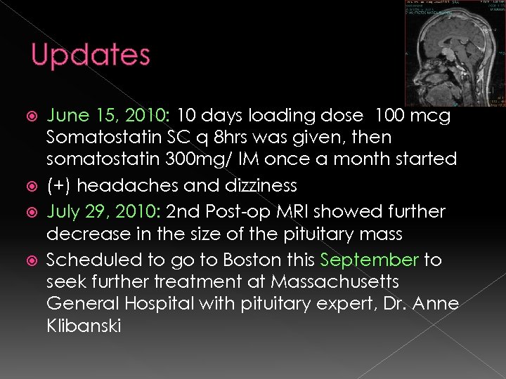 Updates June 15, 2010: 10 days loading dose 100 mcg Somatostatin SC q 8