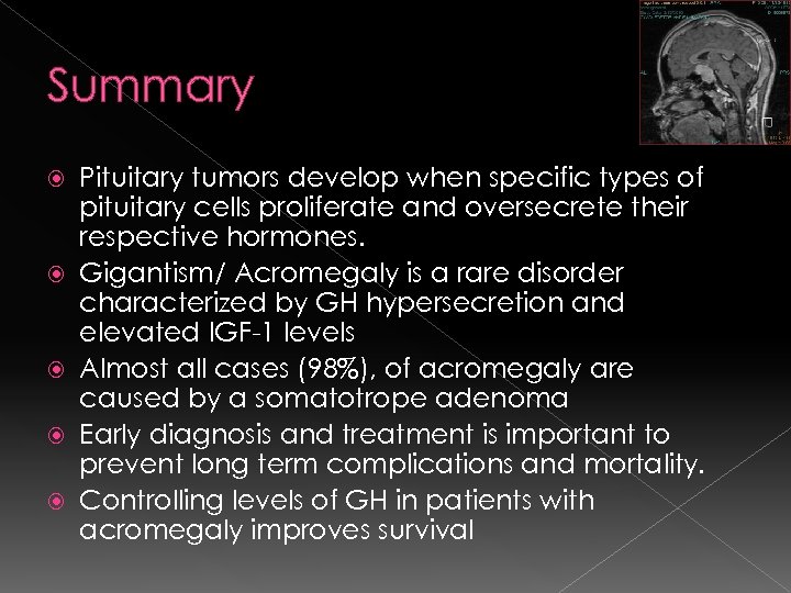 Summary Pituitary tumors develop when specific types of pituitary cells proliferate and oversecrete their