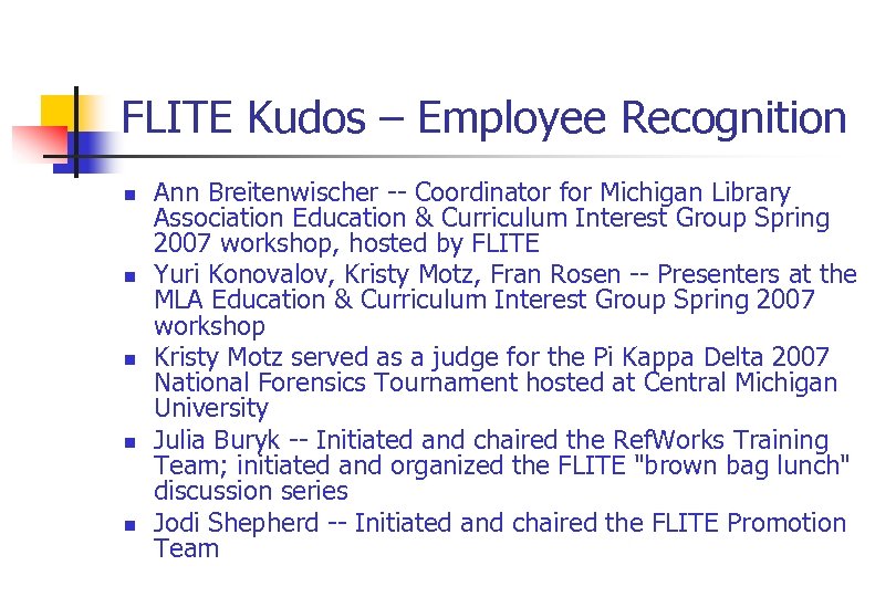 FLITE Kudos – Employee Recognition n n Ann Breitenwischer -- Coordinator for Michigan Library