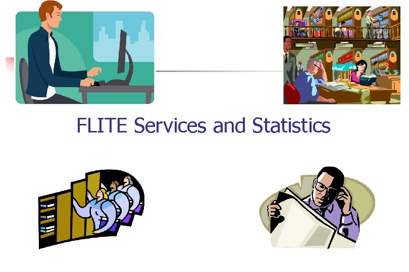 FLITE Services and Statistics 