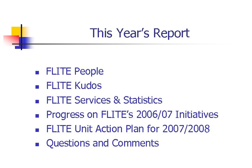 This Year’s Report n n n FLITE People FLITE Kudos FLITE Services & Statistics