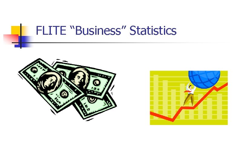 FLITE “Business” Statistics 