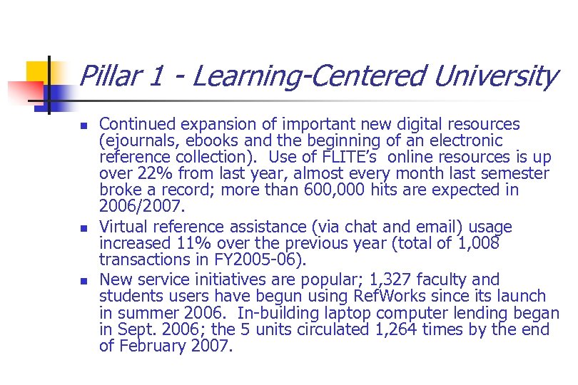 Pillar 1 - Learning-Centered University n n n Continued expansion of important new digital