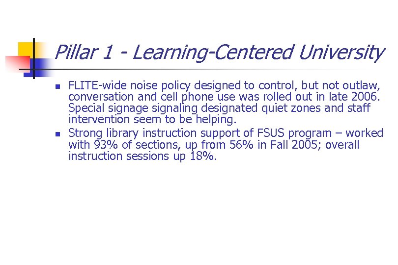 Pillar 1 - Learning-Centered University n n FLITE-wide noise policy designed to control, but