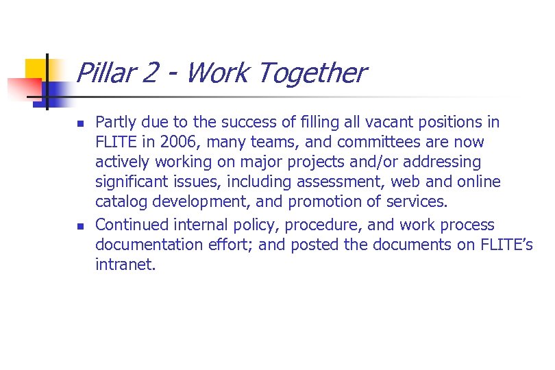 Pillar 2 - Work Together n n Partly due to the success of filling