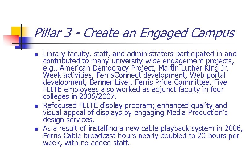 Pillar 3 - Create an Engaged Campus n n n Library faculty, staff, and