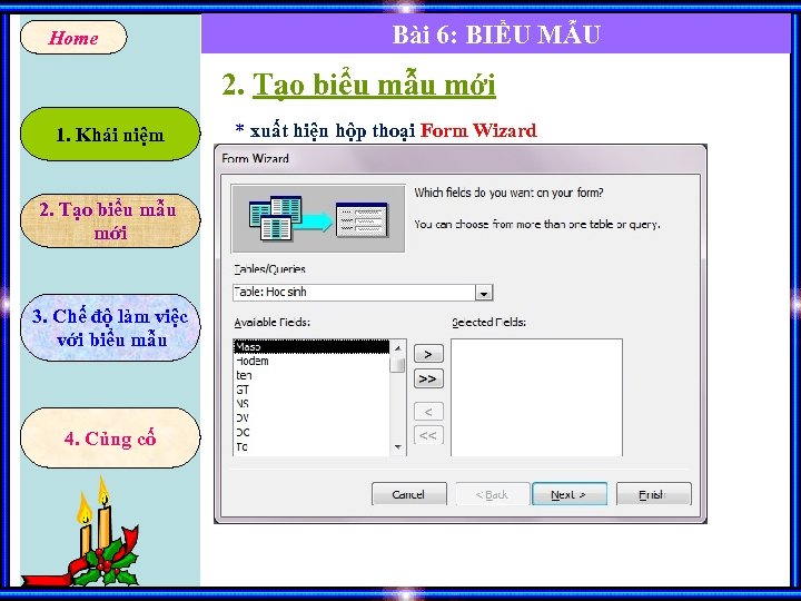 Home Bài 6: BIỂU MẪU 2. Tạo biểu mẫu mới 1. Khái niệm 2.