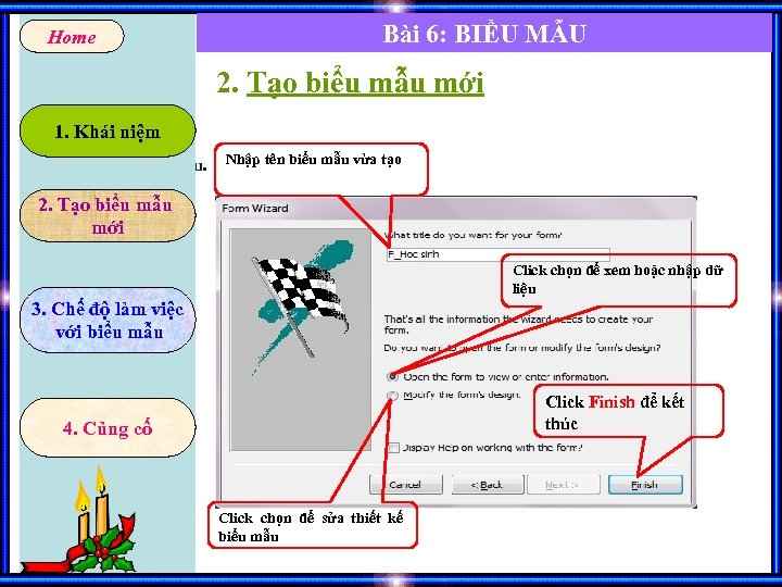 Home Bài 6: BIỂU MẪU 2. Tạo biểu mẫu mới 1. Khái niệm +