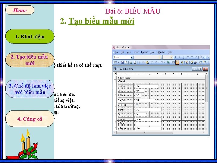 Bài 6: BIỂU MẪU Home 2. Tạo biểu mẫu mới 1. Khái niệm 2.