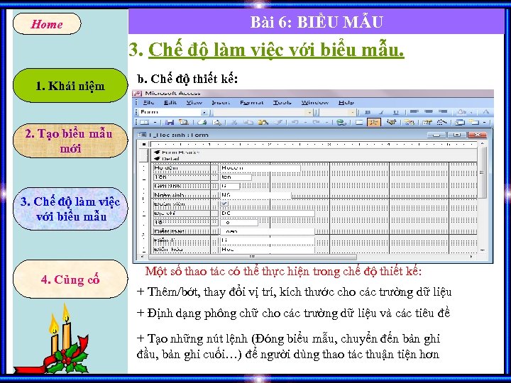 Bài 6: BIỂU MẪU Home 3. Chế độ làm việc với biểu mẫu. 1.