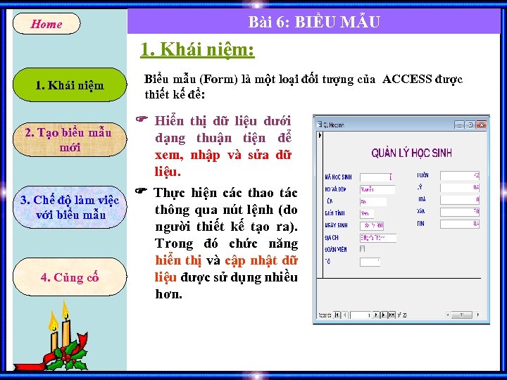 Home Bài 6: BIỂU MẪU 1. Khái niệm: 1. Khái niệm 2. Tạo biểu