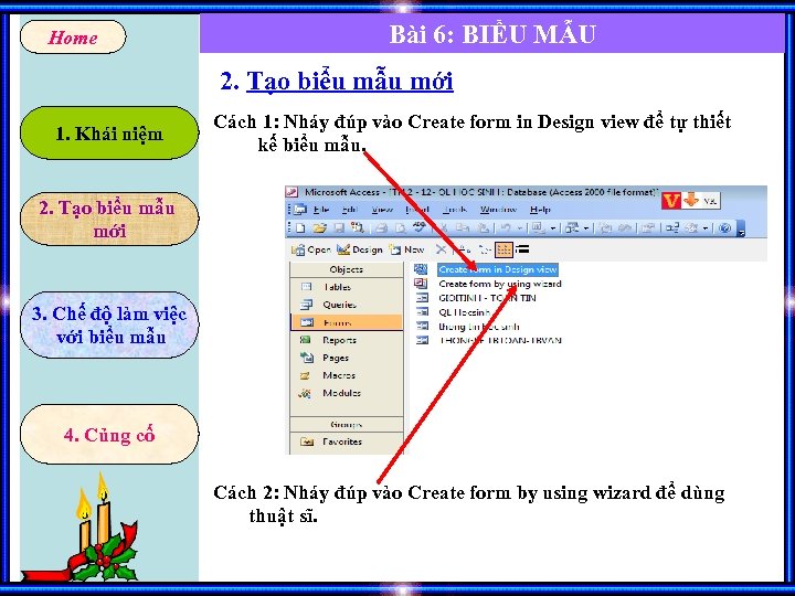 Home Bài 6: BIỂU MẪU 2. Tạo biểu mẫu mới 1. Khái niệm Cách