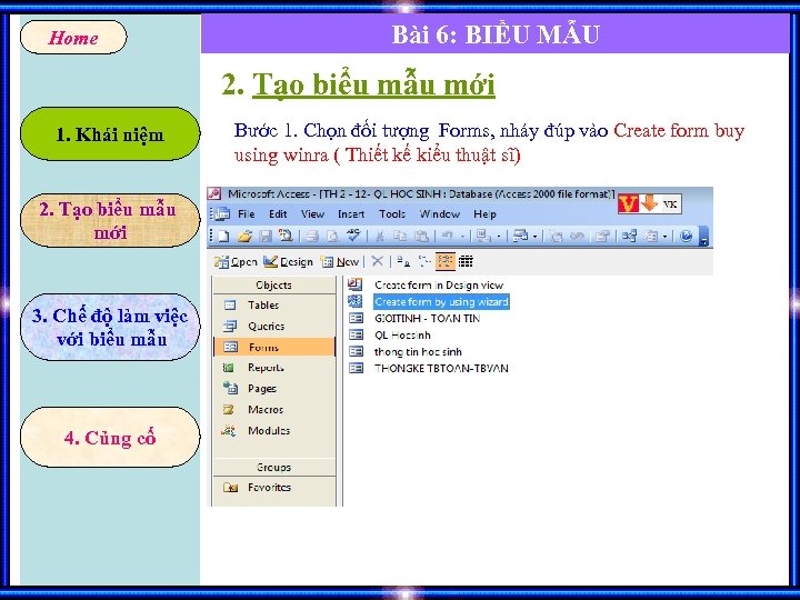 Home Bài 6: BIỂU MẪU 2. Tạo biểu mẫu mới 1. Khái niệm 2.