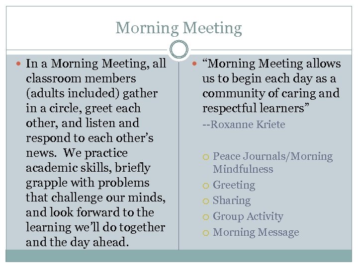 Morning Meeting In a Morning Meeting, all “Morning Meeting allows classroom members (adults included)