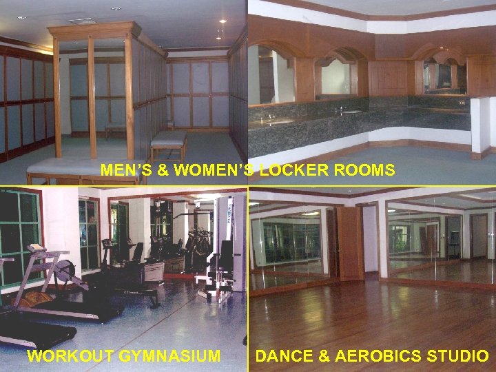 MEN’S & WOMEN’S LOCKER ROOMS WORKOUT GYMNASIUM DANCE & AEROBICS STUDIO 