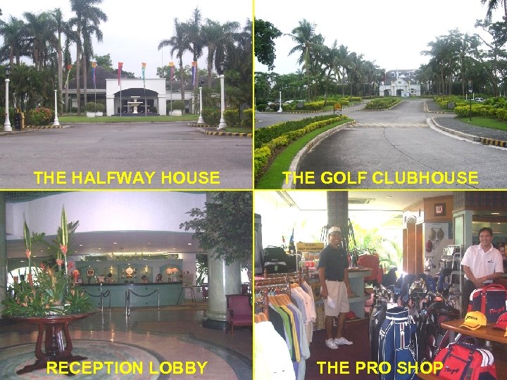 THE HALFWAY HOUSE THE GOLF CLUBHOUSE RECEPTION LOBBY THE PRO SHOP 