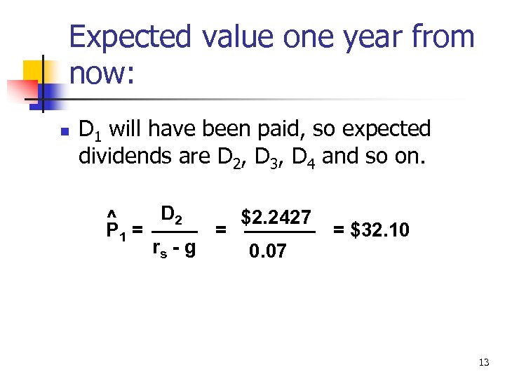 Expected value one year from now: n D 1 will have been paid, so