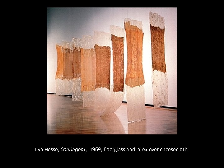 Eva Hesse, Contingent, , 1969, fiberglass and latex over cheesecloth. 