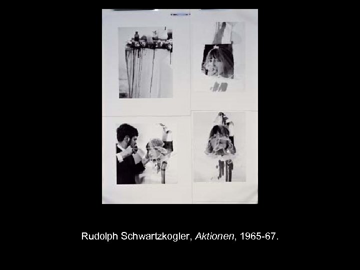 Rudolph Schwartzkogler, Aktionen, 1965 -67. 