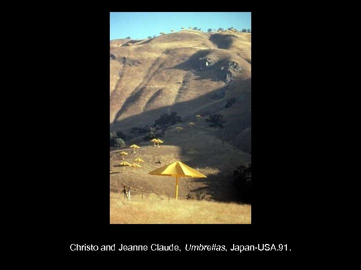 Christo and Jeanne Claude, Umbrellas, Japan-USA. 91. 