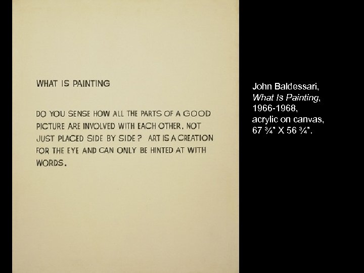 John Baldessari, What Is Painting, 1966 -1968, acrylic on canvas, 67 ¾” X 56