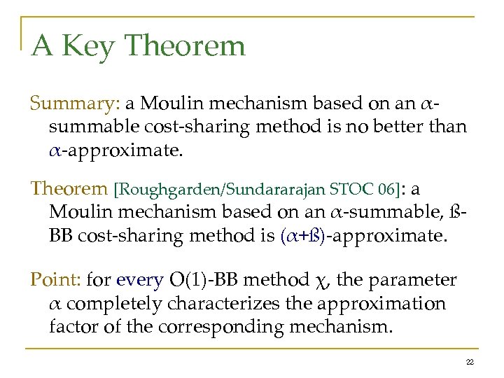 A Key Theorem Summary: a Moulin mechanism based on an αsummable cost-sharing method is