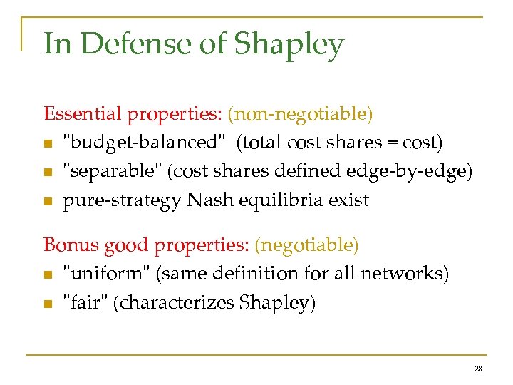 In Defense of Shapley Essential properties: (non-negotiable) n 