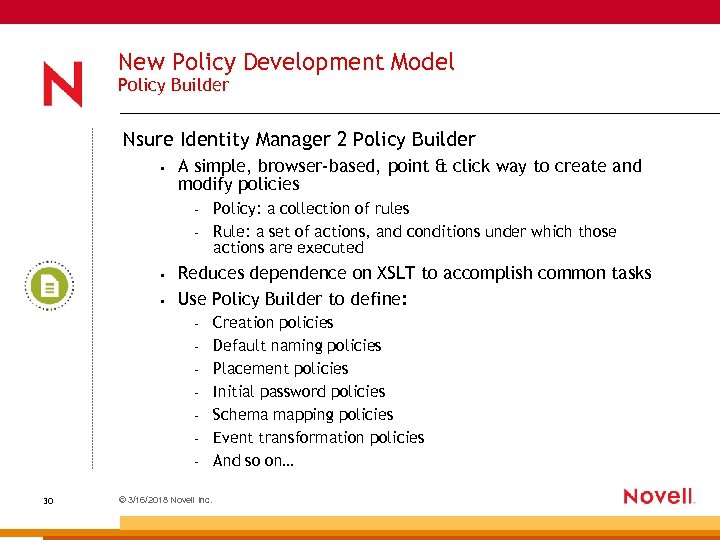 New Policy Development Model Policy Builder Nsure Identity Manager 2 Policy Builder • A