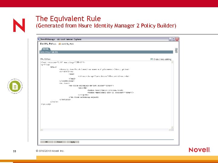 The Equivalent Rule (Generated from Nsure Identity Manager 2 Policy Builder) 33 © 3/16/2018