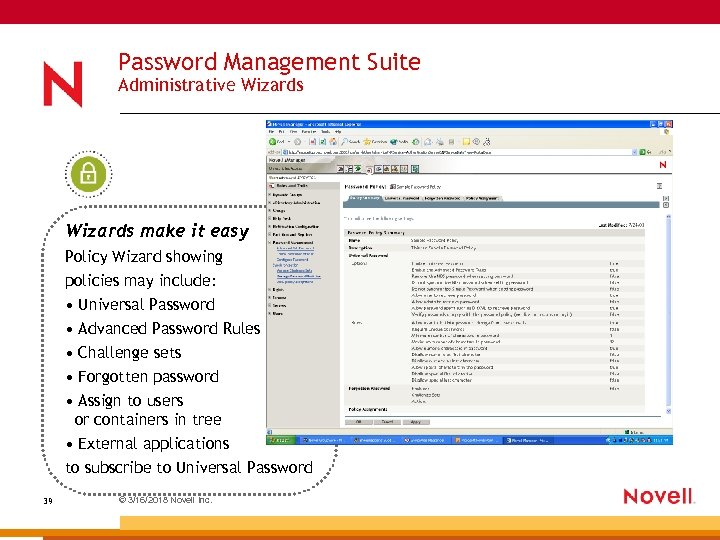 Password Management Suite Administrative Wizards make it easy Policy Wizard showing policies may include:
