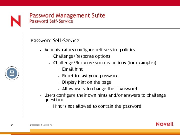 Password Management Suite Password Self-Service • • 40 Administrators configure self-service policies – Challenge/Response