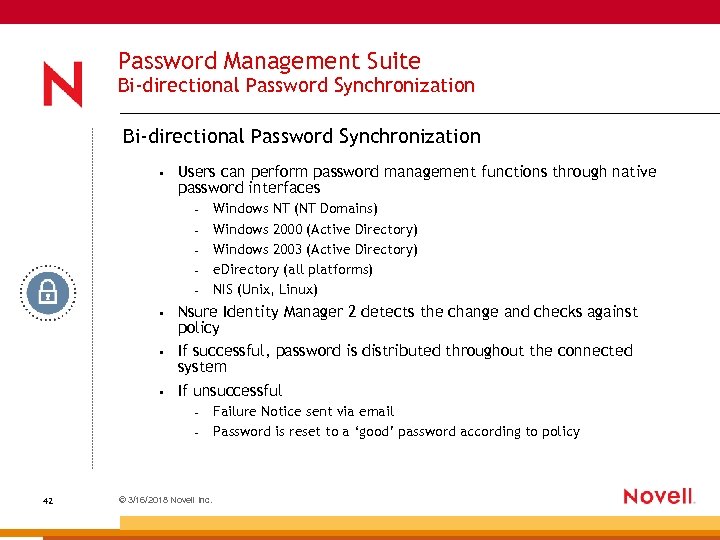 Password Management Suite Bi-directional Password Synchronization • Users can perform password management functions through