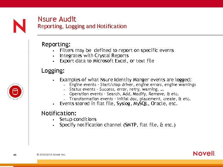 Nsure Audit Reporting, Logging and Notification Reporting: • • • Filters may be defined