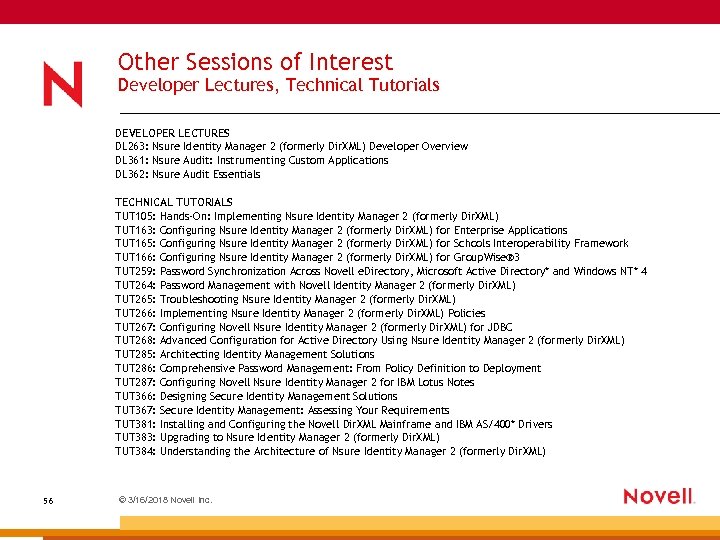 Other Sessions of Interest Developer Lectures, Technical Tutorials DEVELOPER LECTURES DL 263: Nsure Identity