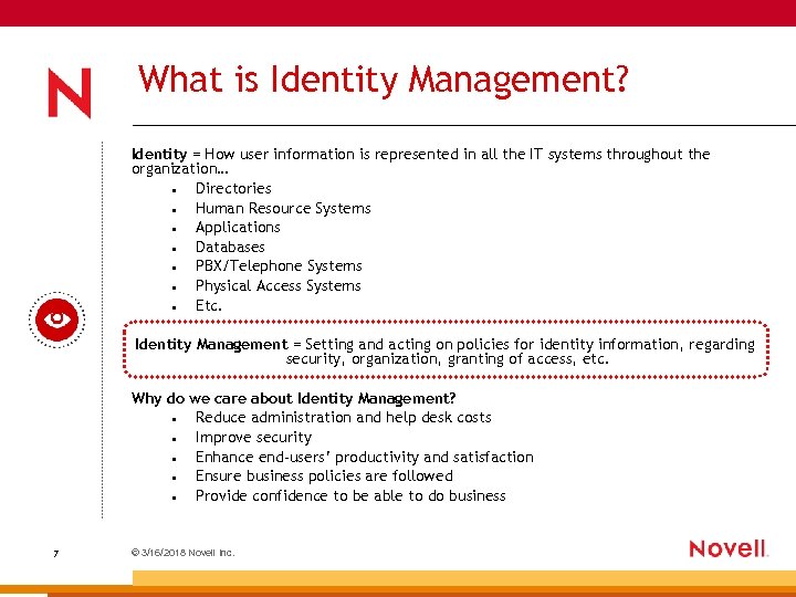 What is Identity Management? Identity = How user information is represented in all the