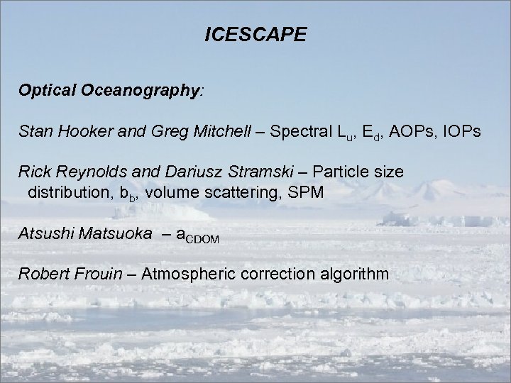 ICESCAPE Optical Oceanography: Stan Hooker and Greg Mitchell – Spectral Lu, Ed, AOPs, IOPs