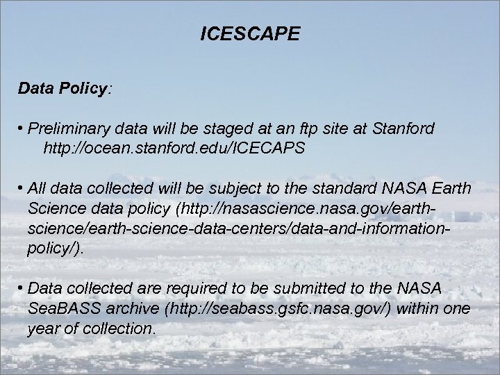 ICESCAPE Data Policy: • Preliminary data will be staged at an ftp site at