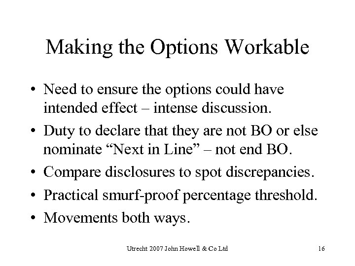 Making the Options Workable • Need to ensure the options could have intended effect