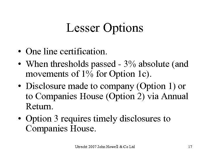 Lesser Options • One line certification. • When thresholds passed - 3% absolute (and
