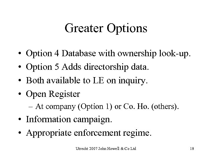 Greater Options • • Option 4 Database with ownership look-up. Option 5 Adds directorship